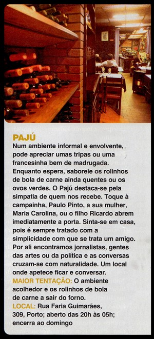 Pajú - Revista Flash: " Num ambiente informal e envolvente, pode apreciar umas tripas ou uma francesinha bem de madrugada."